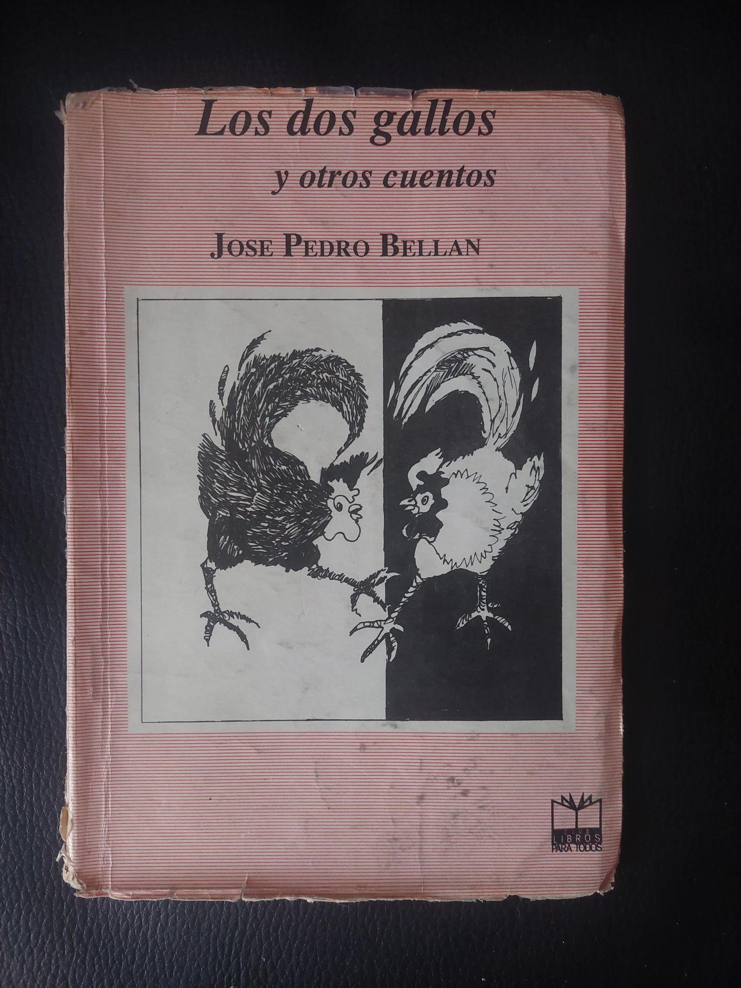 Los dos gallos y otros cuentos - José Pedro Bellan