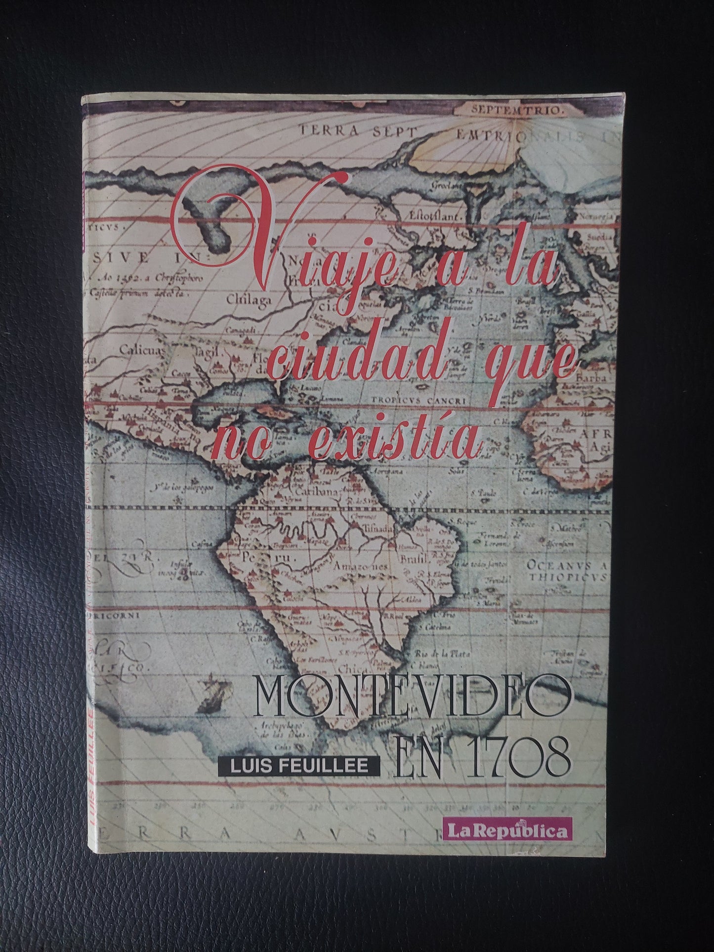 Viaje a la ciudad que no existía. Montevideo en 1708-Luis Feuillee