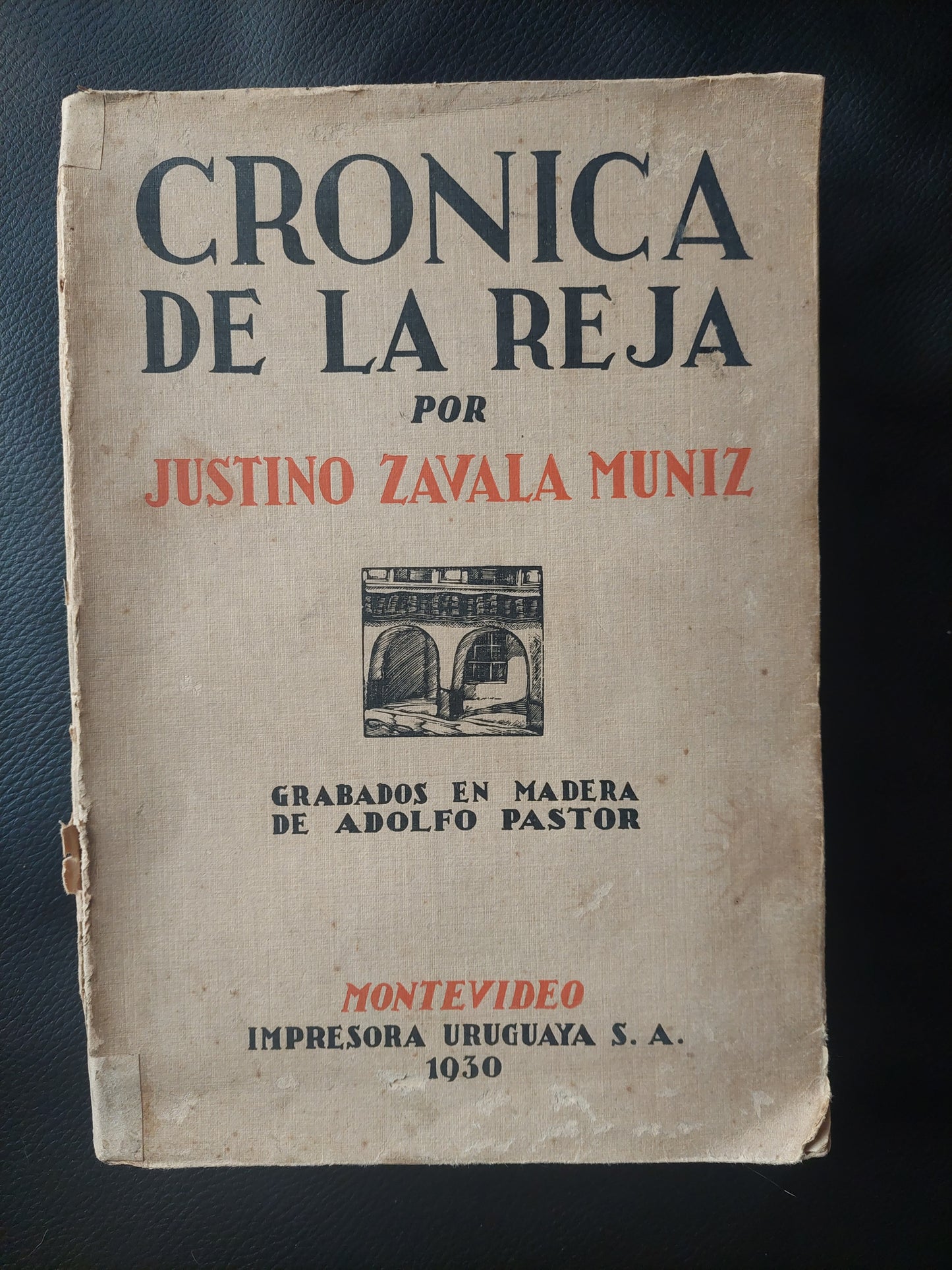 Crónica de la reja - Justino Zavala Muniz. Ejemplar numerado, 1930