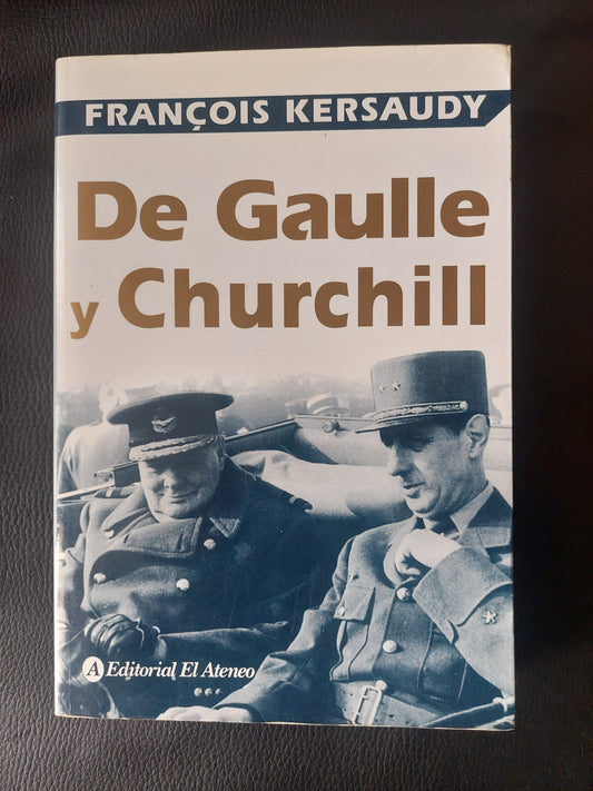 De Gaulle y Churchill - Francois Kersaudy