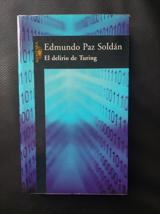 El delirio de Turing - Edmundo Paz Soldán