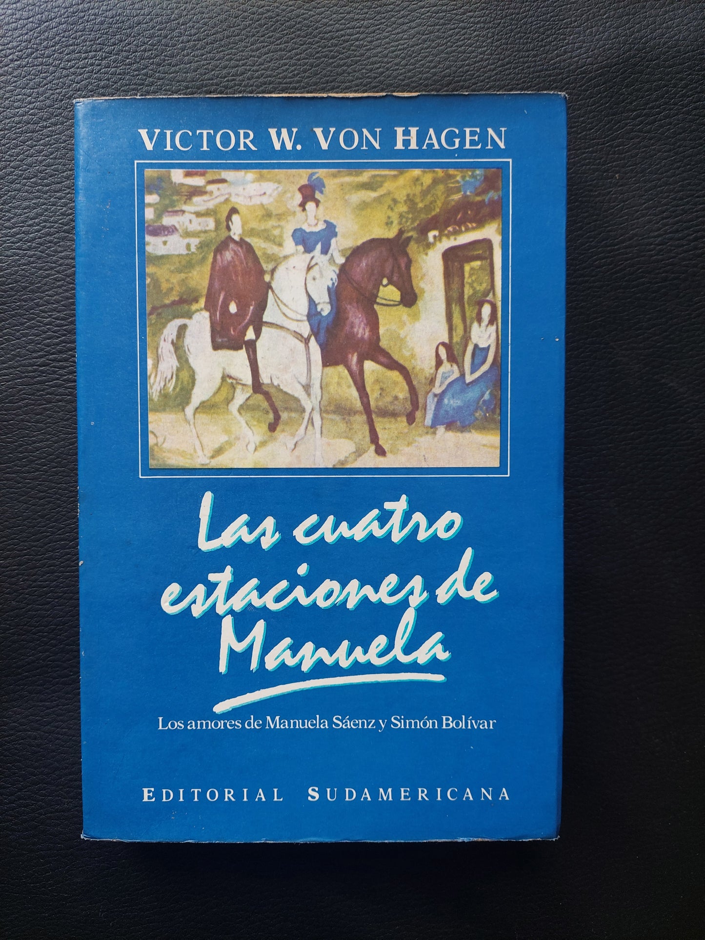 Las cuatro estaciones de Manuela - Victor W. Von Hagen