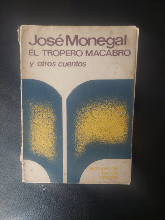 El tropero macabro y otros cuentos - José Monegal