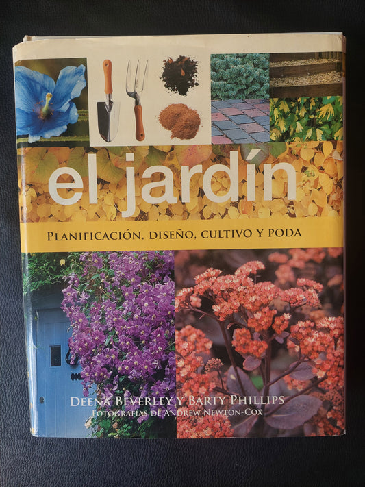 El jardín. Planificación, diseño, cultivo y poda - Deena Beverley y Barty Phillips