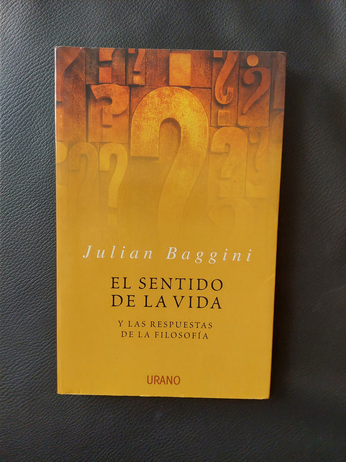 El sentido de la vida y las respuestas de la filosofía - Julian Baggini