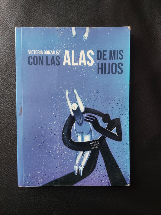 Con las alas de mis hijos - Victoria Gonzalez