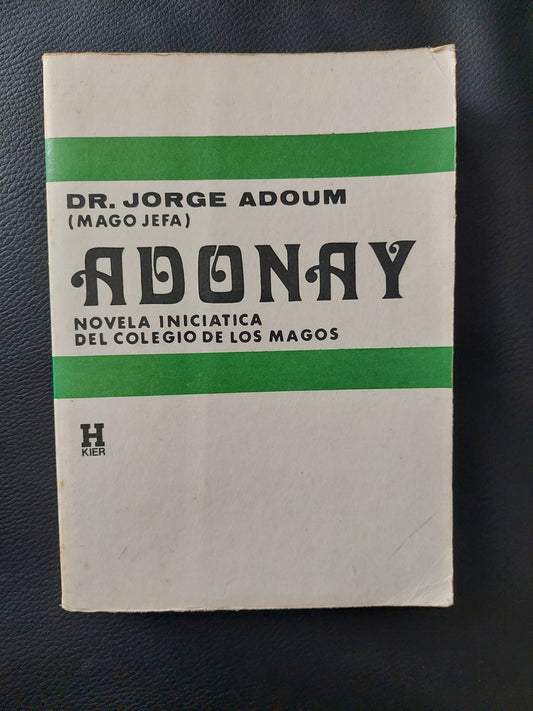 Adonay. Novela iniciática del colegio de los magos - Dr. Jorge Adoum