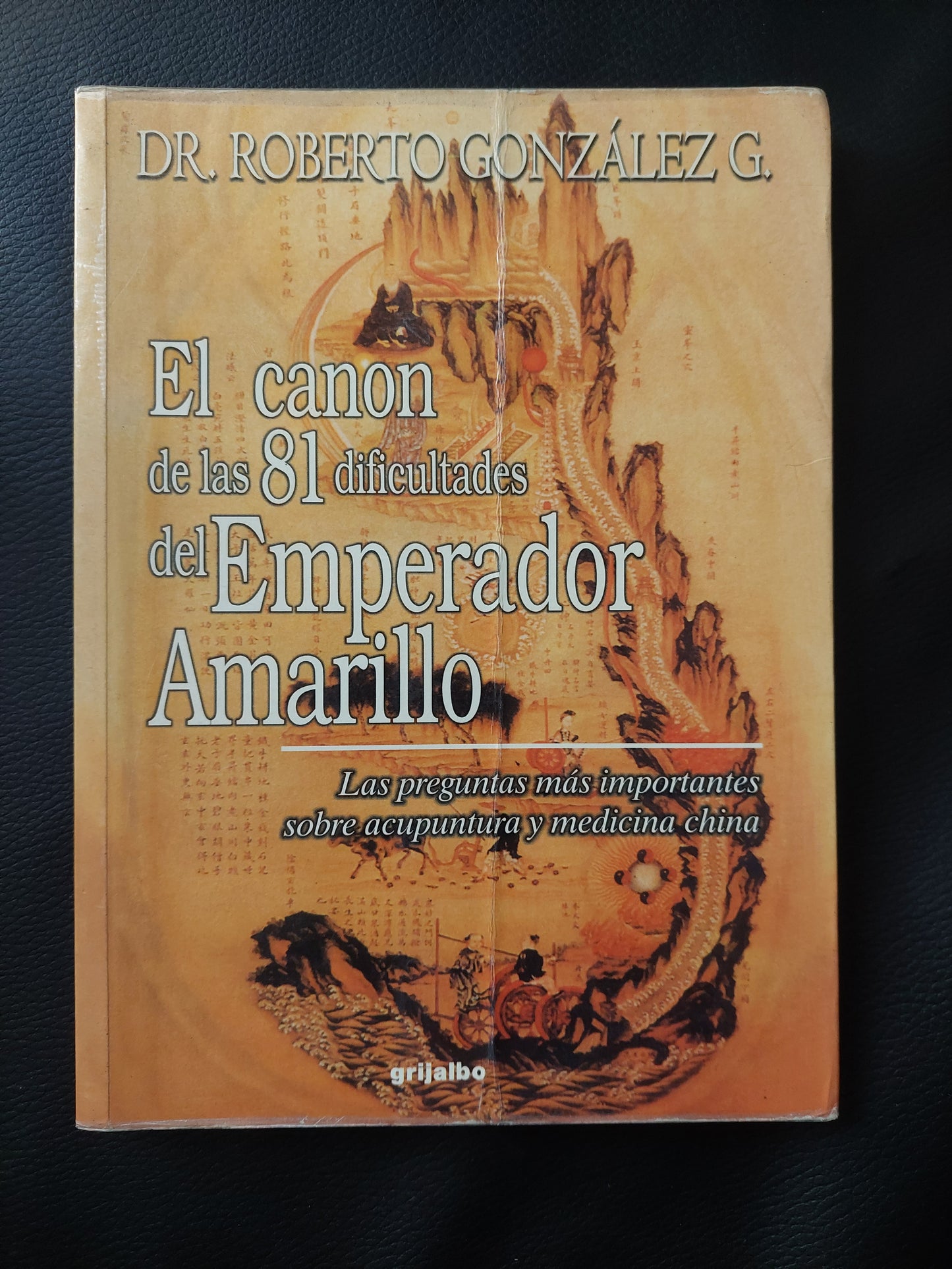 El canon de las 81 dificultades del emperador amarillo - Dr. Roberto Gonzalez