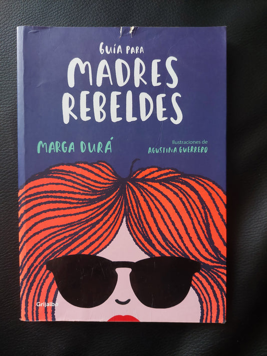 Guía para madres rebeldes - Marga Durá