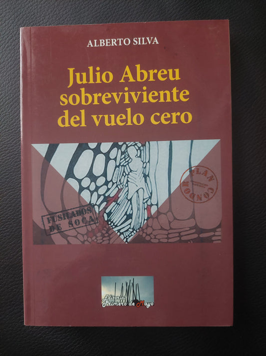 Julio Abreu sobreviviente del vuelo cero - Alberto Silva