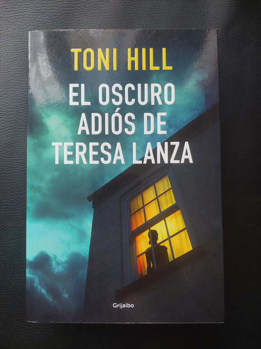 El oscuro adiós de Teresa Lanza - Toni Hill