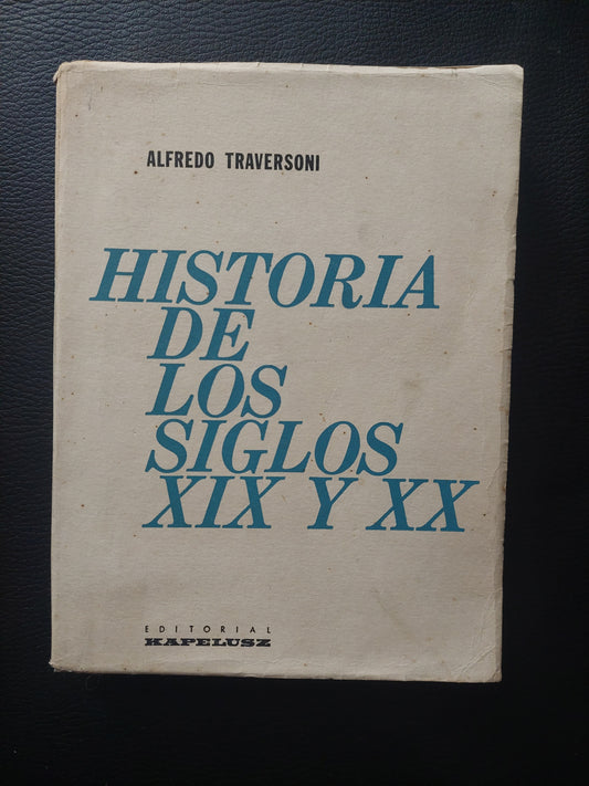 Historia de los siglos XIX y XX - Alfredo Traversoni