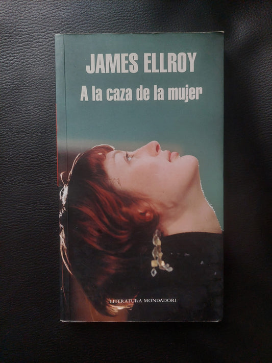 A la caza de la mujer - James Ellroy