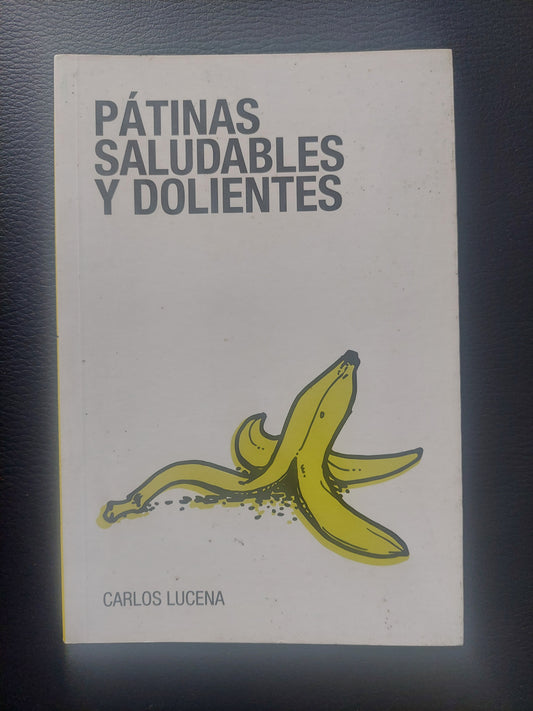 Pátinas saludables y dolientes - Carlos Lucena