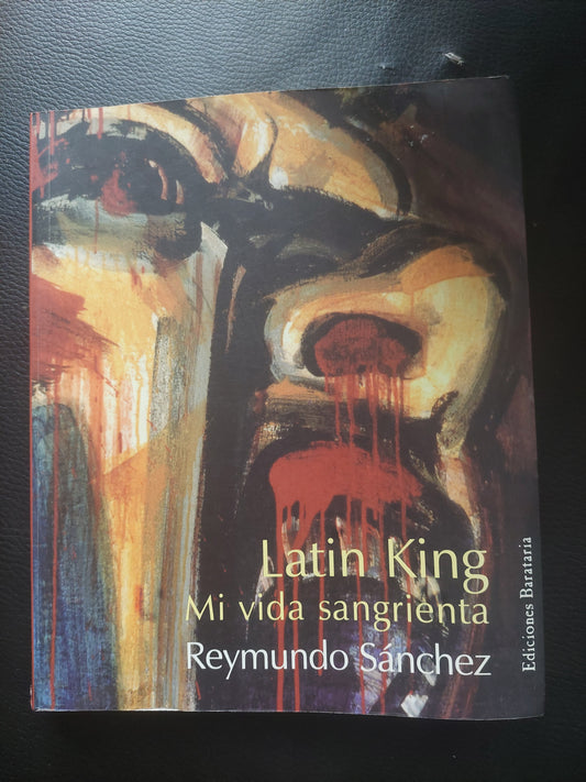 Latin King. Mi vida sangrienta - Reymundo Sánchez