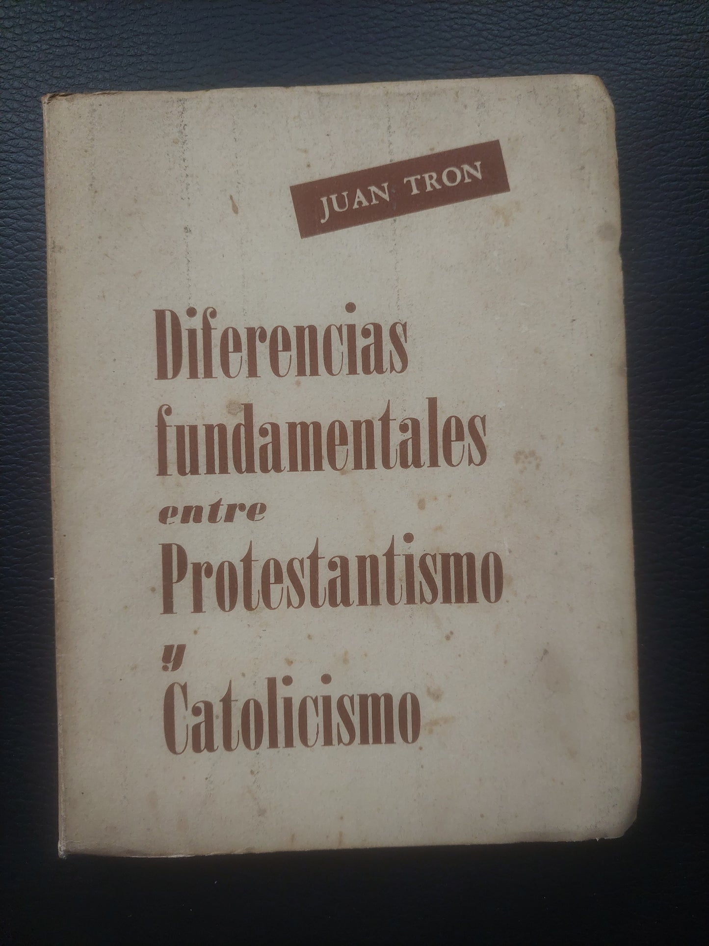 Diferencias fundamentales entre protestantismo y catolicismo - Juan Tron