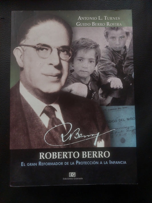 Roberto Berro. El gran reformador de la protección a la infancia - Turnes y Berro Rovira