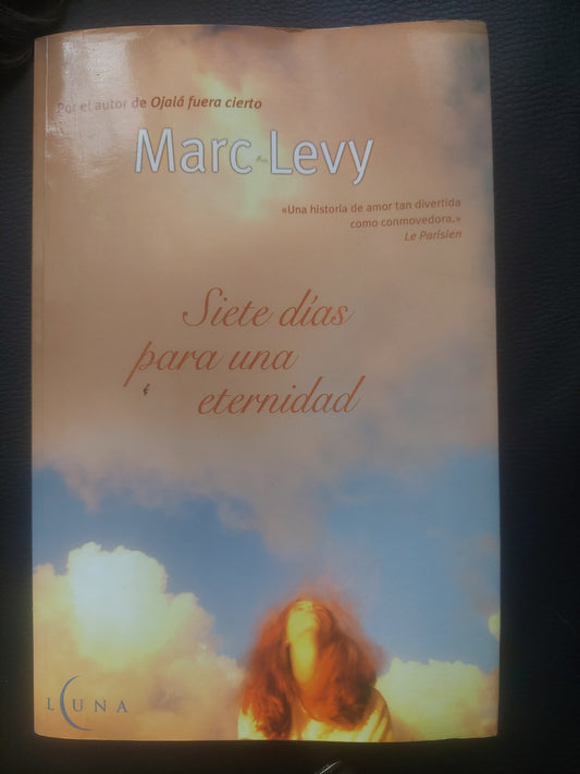 Siete días para una eternidad - Marc Levy