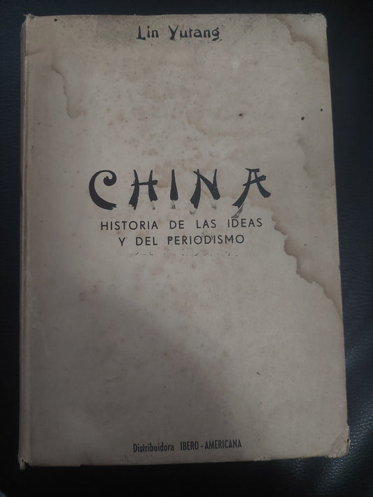 China. Historia de las ideas y del periodismo - Lin Yutang