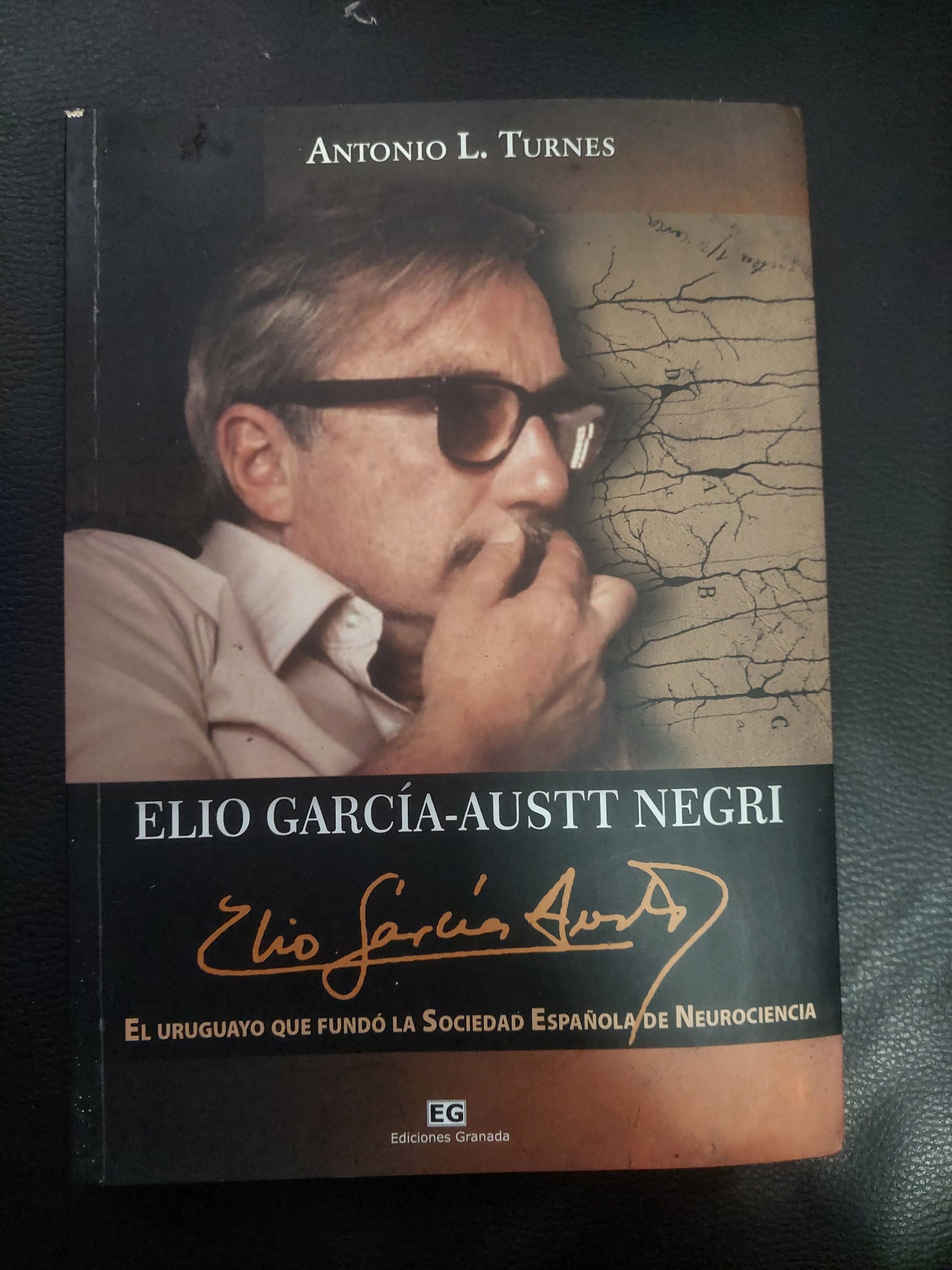 Elio García-Austt Negri. El uruguayo que fundó la sociedad española de neurociencia - Antonio L. Turnes