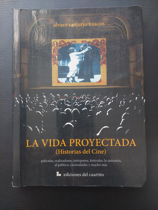 La vida proyectada (historias del cine) - Álvaro Sanjurjo Toucon