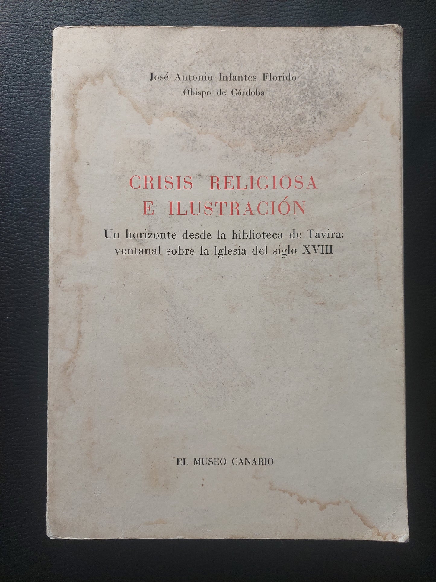 Crisis religiosa e ilustración - José Antonio Infantes Florido