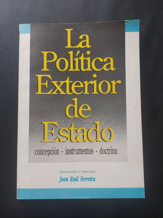 La política exterior de Estado - Juan Raul Ferreira