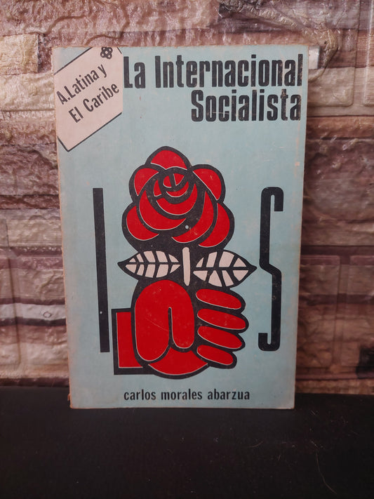 La internacional socialista en América Latina y El Caribe - Carlos Morales Abarzua