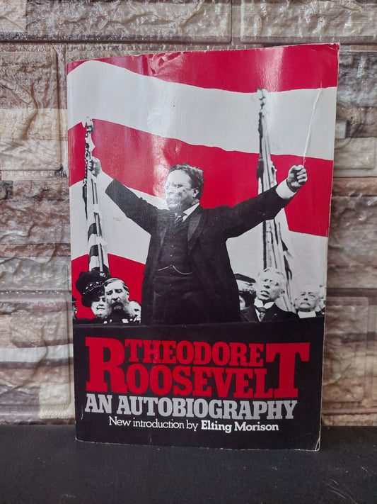 Theodore Roosevelt. An autobiography