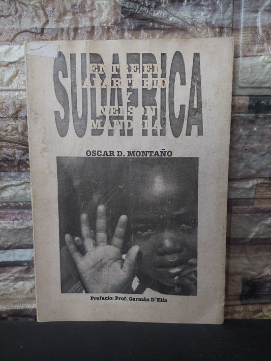 Sudáfrica: entre el apartheid y Nelson Mandela - Oscar D. MOntaño