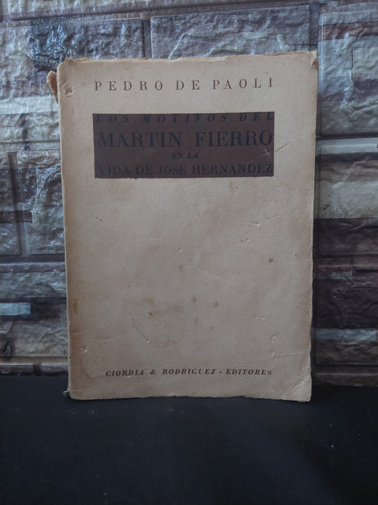 Los motivos del Martin Fierro en la vida de José Hernández - Pedro de Paoli