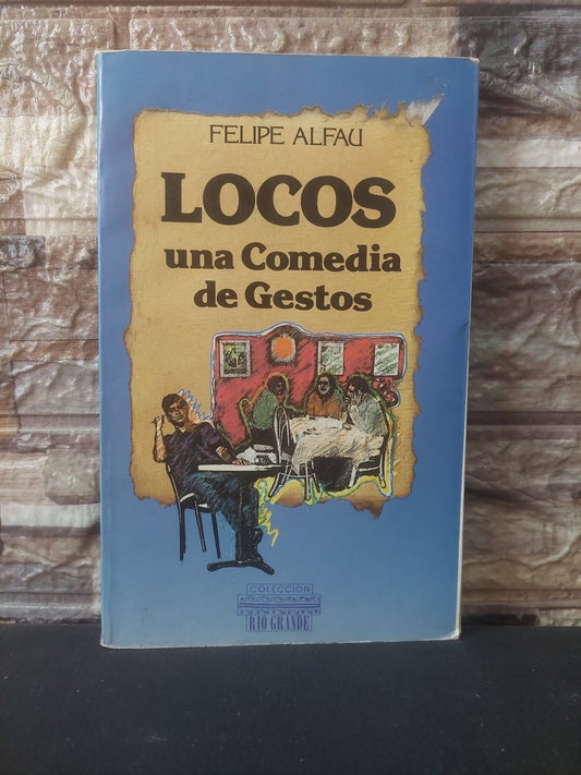 Locos. Una comedia de gestos - Felipe Alfau