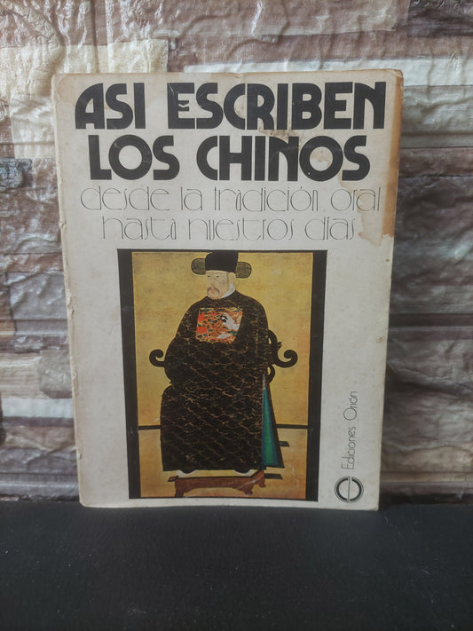 Así escriben los chinos. Desde la tradición oral hasta nuestros días