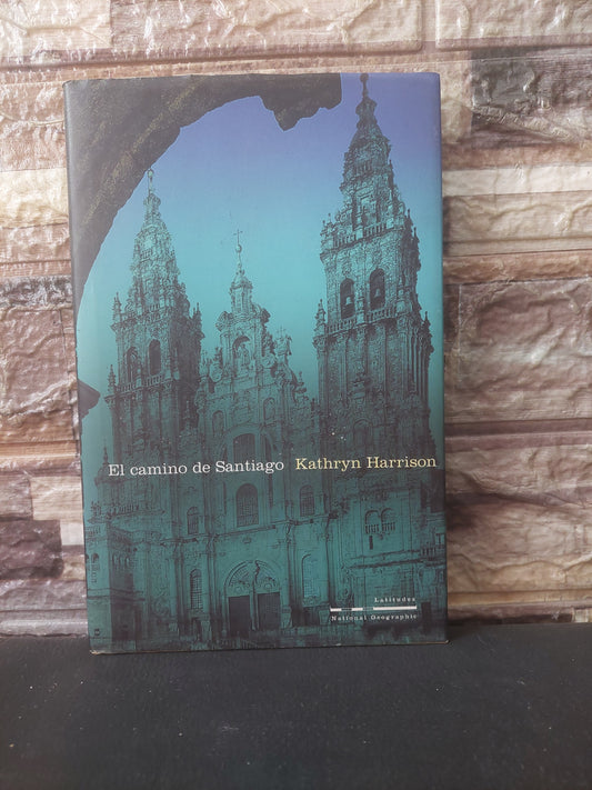 El camino de Santiago - Kathryn Harrison