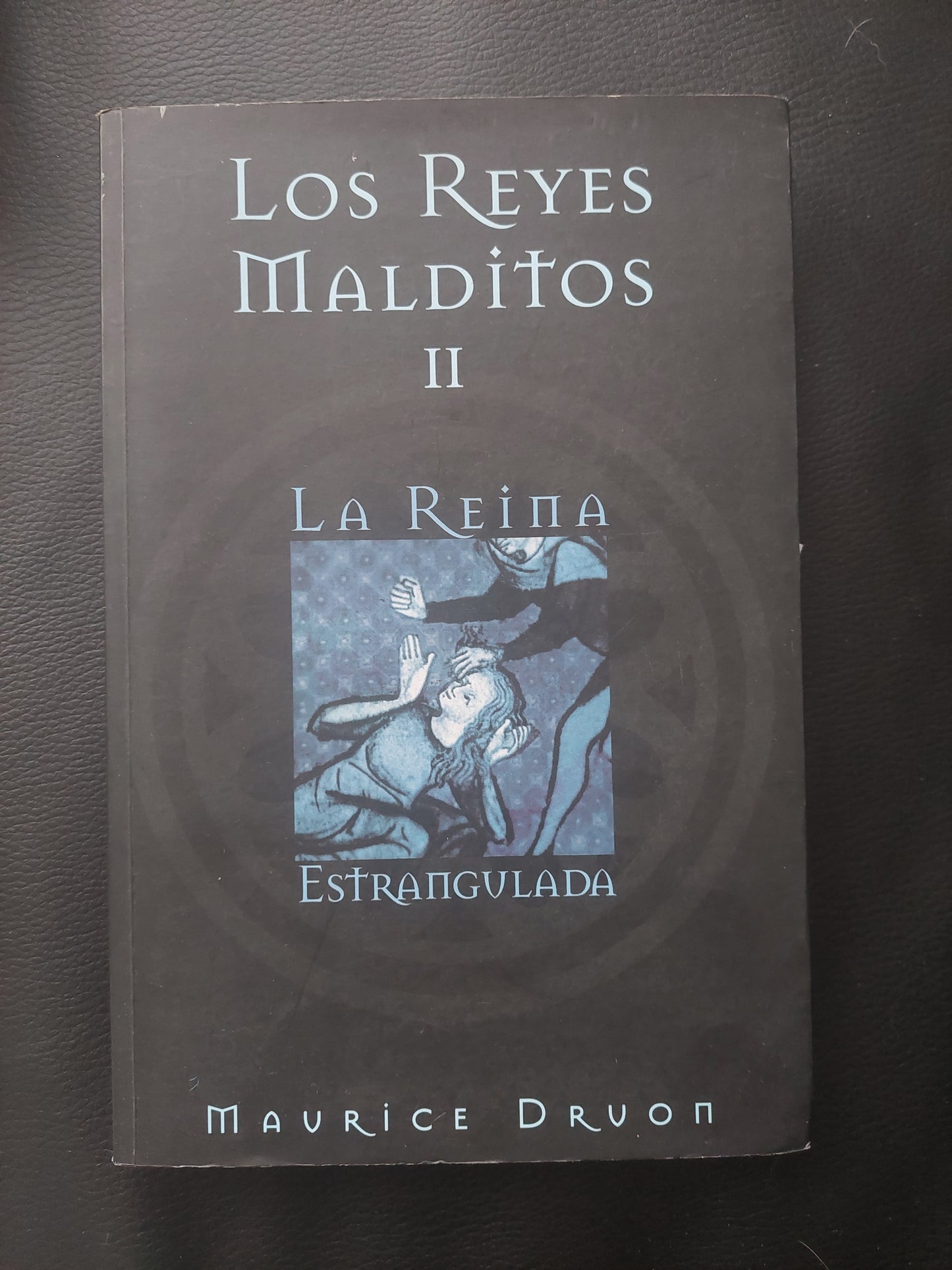 Los reyes malditos II. La reina estrangulada - Maurice Druon