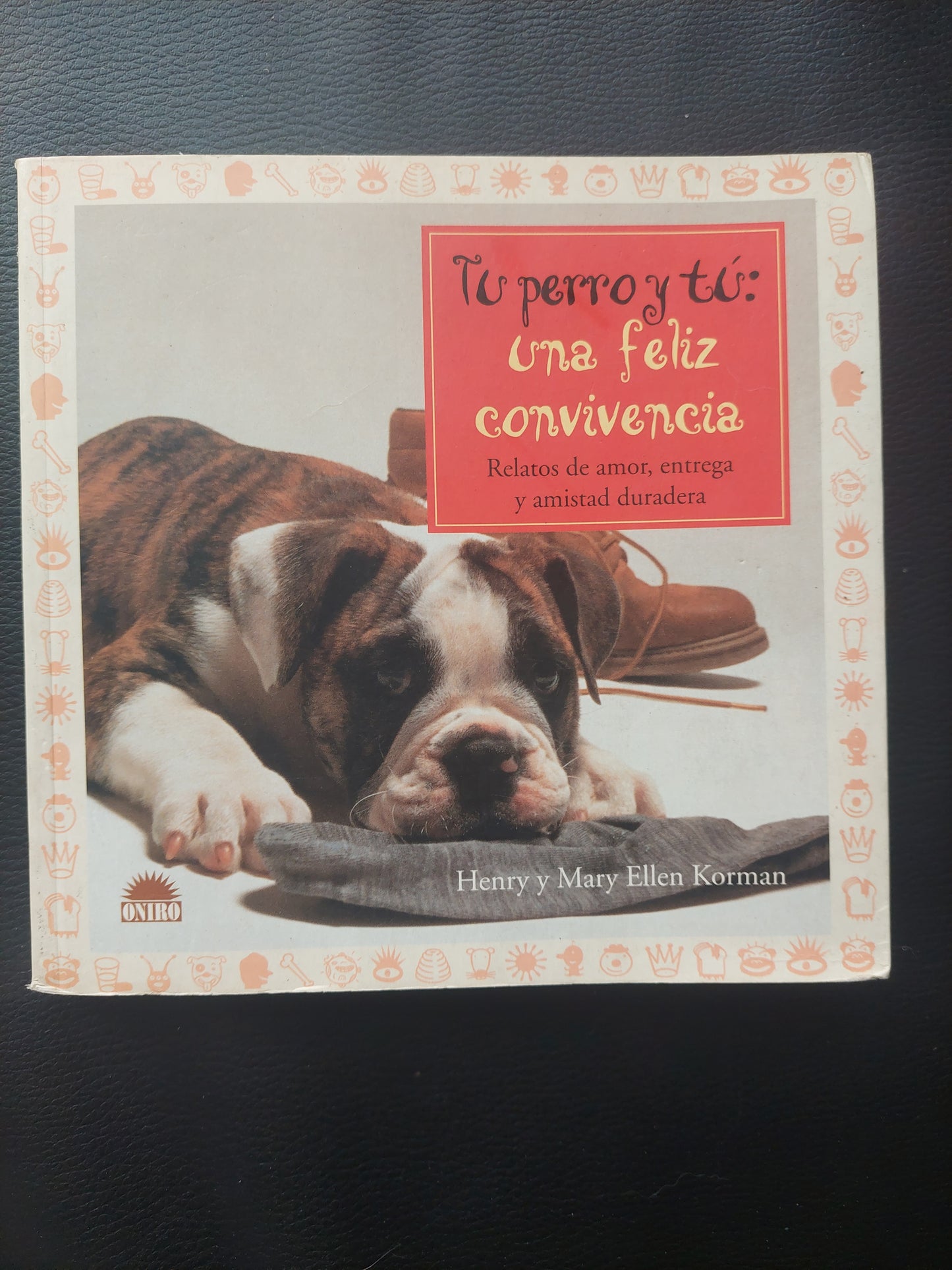 Tu perro y tú: una feliz convivencia - Henry y Mary Ellen Korman