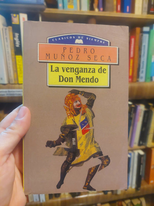 La venganza de Don Mendo - Pedro Muñoz Seca