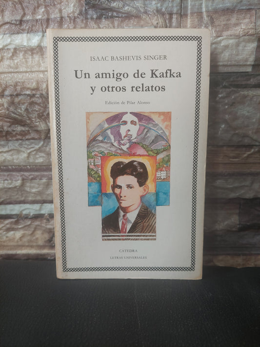 Un amigo de Kafka y otros relatos - Isaac Bashevis Singer