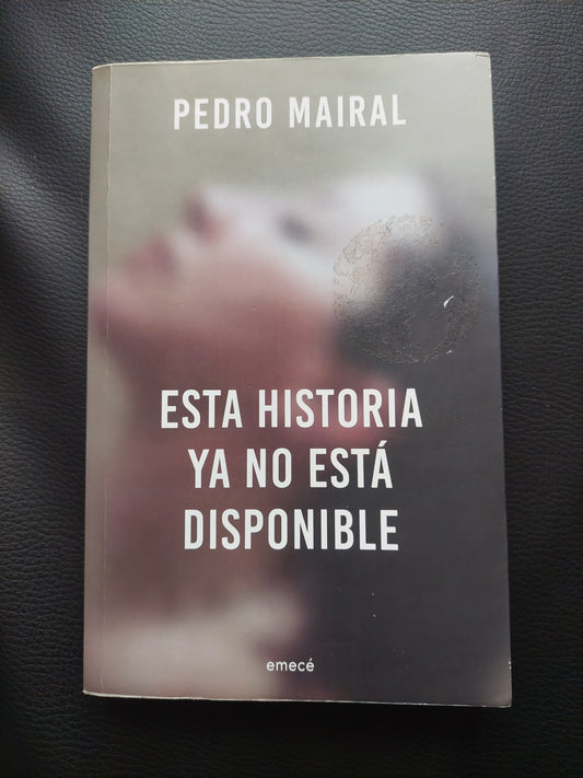 Esta historia ya no está disponible - Pedro Mairal