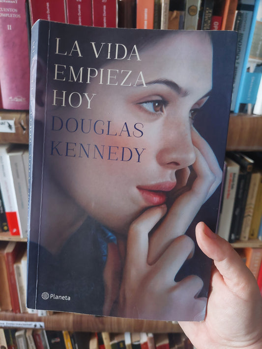 La vida empieza hoy - Douglas Kennedy