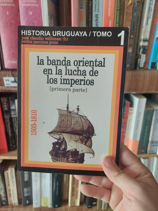 La banda oriental en la lucha de los imperios. Primera parte