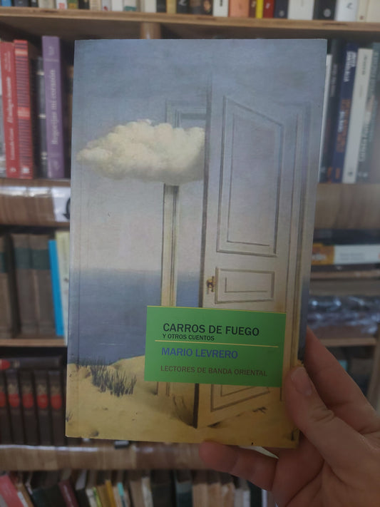 Carros de fuego y otros cuentos - Mario Levrero