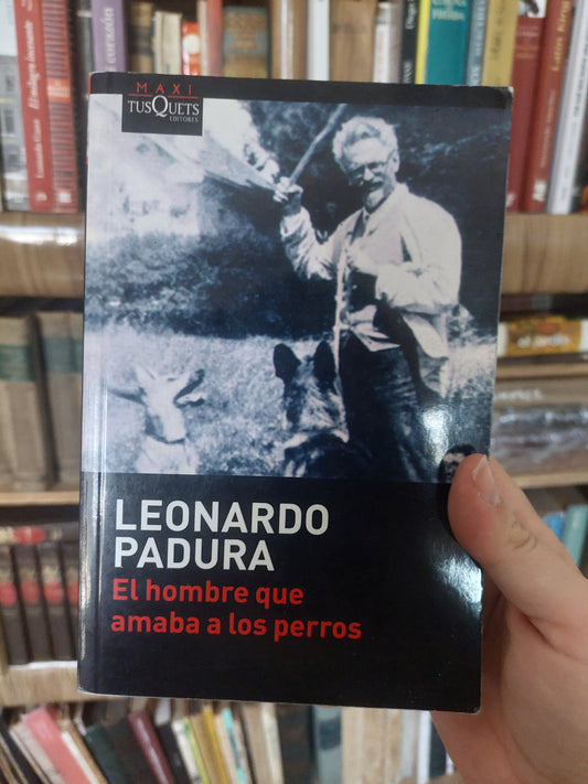 El hombre que amaba a los perros - Leonardo Padira (nuevo)