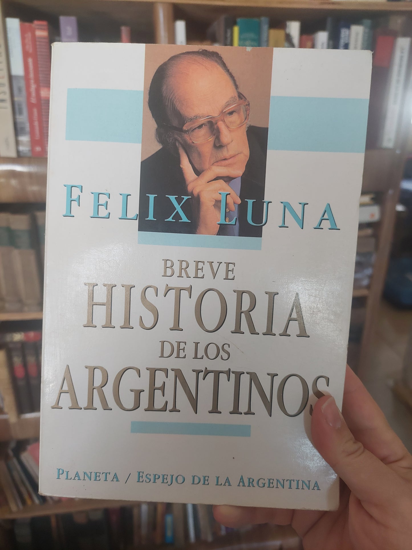 Breve historia de los argentinos - Félix Luna