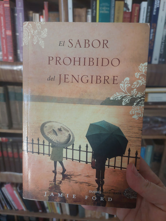 El sabor prohibido del jengibre - Jamie Ford