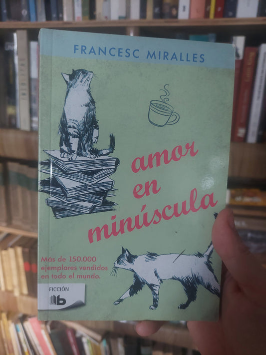 Amor en minúscula - Francesc Miralles