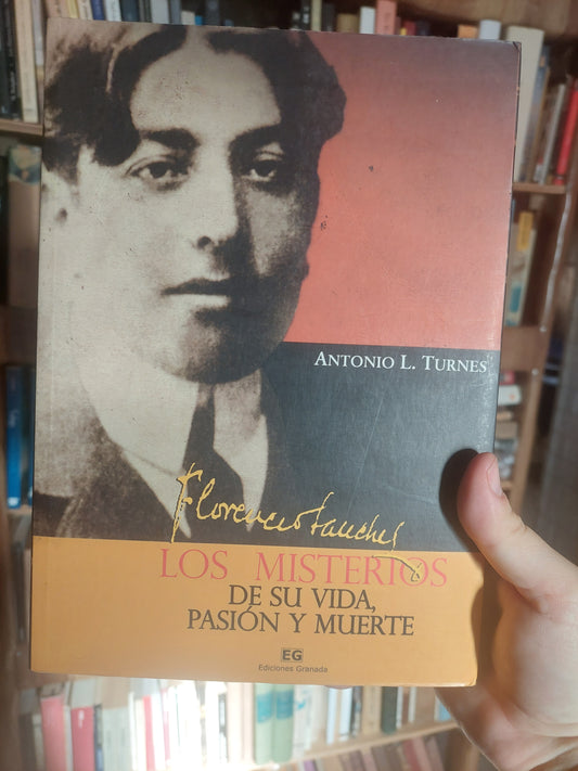 Florencio Sanchez. Los misterios de su vida, pasión y muerte - Antonio L. Turnes