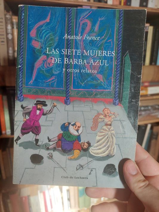 Las siete mujeres de Barba Azul y otros relatos - Anatole France