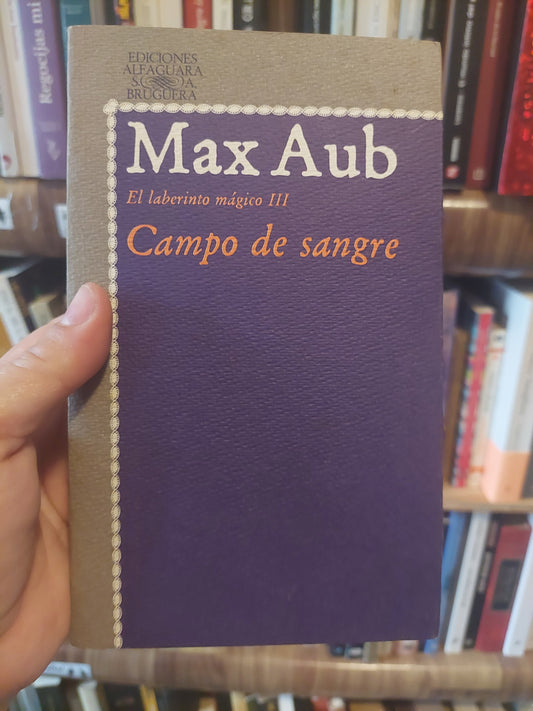 Campo de sangre (El laberinto mágico III) - Max Aub