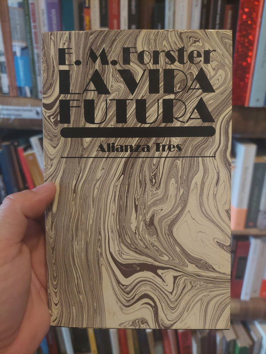 La vida futura - E. M. Forster